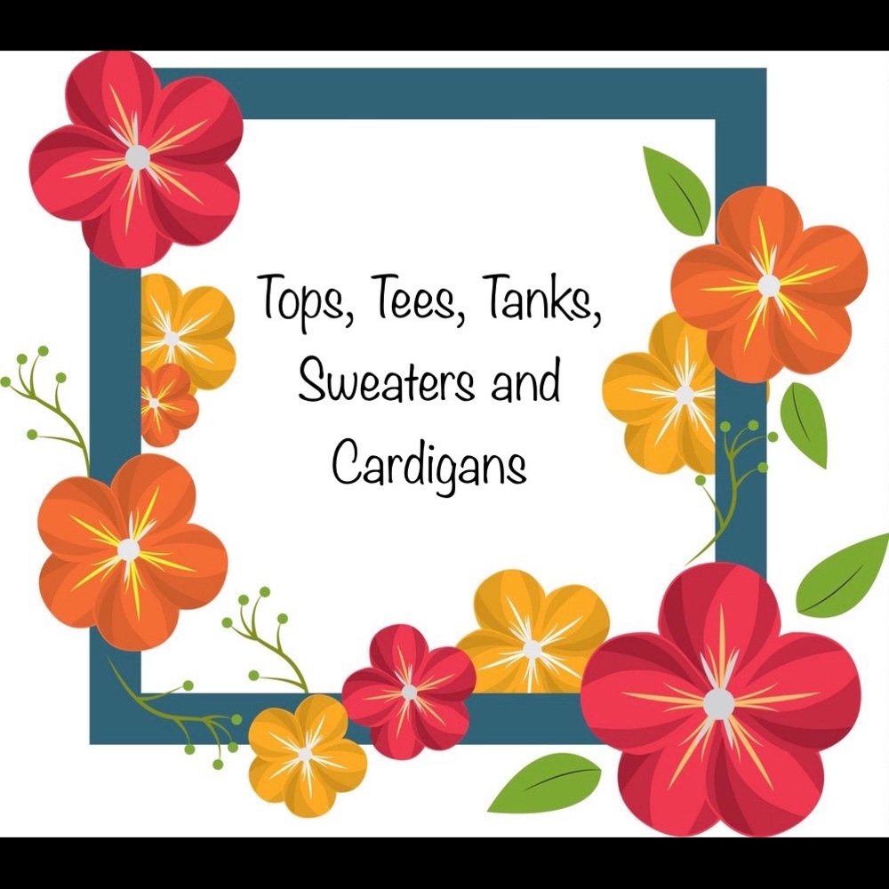 Tops, Tees, Tanks, Sweaters and Cardigans